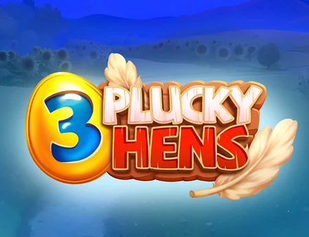 3 Plucky Hens