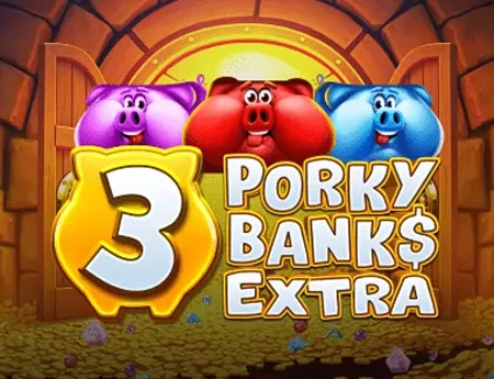 3 Porky Banks Extra