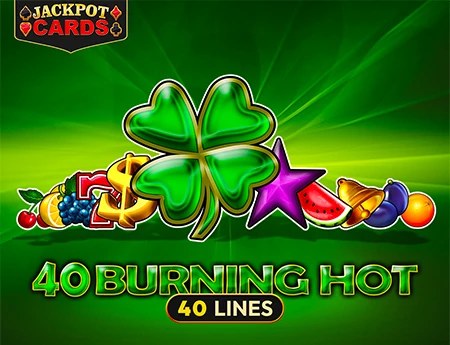 40 Burning Hot
