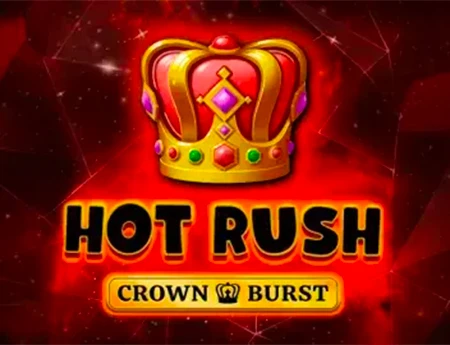 Hot Rush Crown Burst
